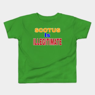 SCOTUS IS ILLEGITIMATE - Back Kids T-Shirt